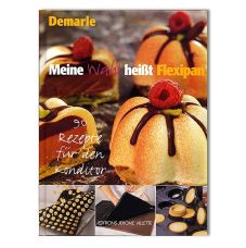 Meine Wahl heißt Flexipan - Rezeptebuch für die Konditorei, von Demarle, 1 St