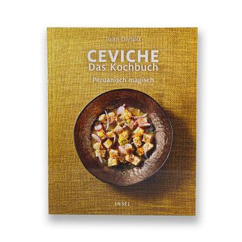 Ceviche - Das Kochbuch, Peruanisch magisch, Juan Danilo, 1 St