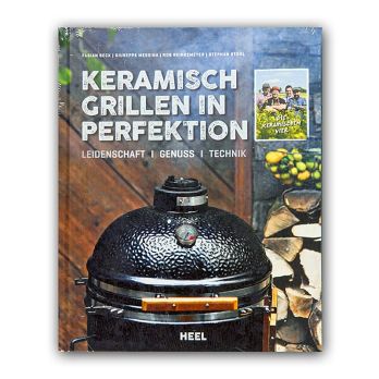 Keramisch Grillen in Perfektion: Leidenschaft - Genuss - Technik, Heel, 1 St